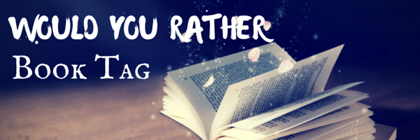 Would You Rather Book Tag